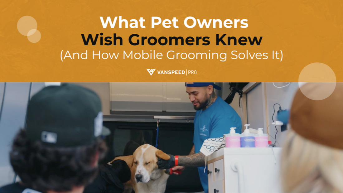 What Pet Owners Wish Groomers Knew (And How Mobile Grooming Solves It)