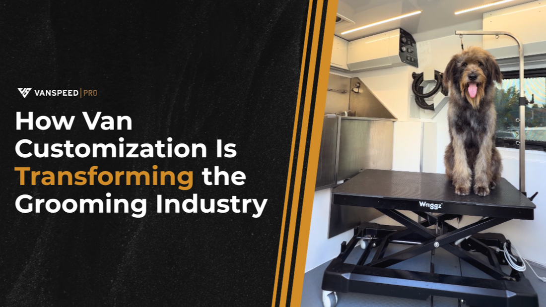How Van Customization Is Transforming the Grooming Industry